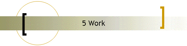 5 Work