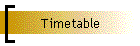Timetable