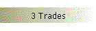 3 Trades
