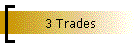 3 Trades